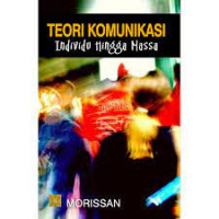 Teori komunikasi : individu hingga massa