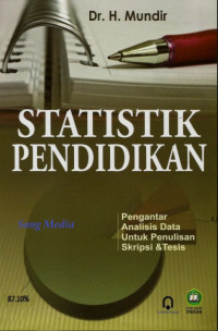 Statistik pendidikan : pengantar analisis data untuk penulisan skripsi & tesis