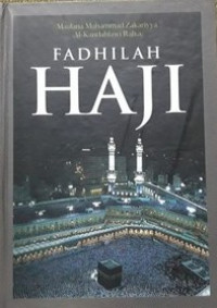 Fadhilah haji : ibadah haji dan umrah