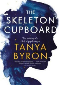 The skeleton cupboard : the making of a clinical psychologist