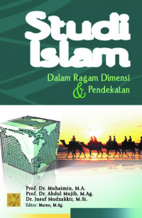 Studi Islam dalam ragam dimensi dan pendekatan