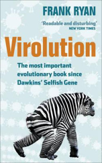 Virolution : the most important evolutionary book since Dawkins' Selfish Gene