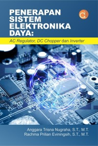Image of Penerapan sistem elektronika daya : AC regulator, DC chopper, dan inverter