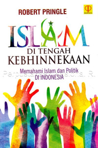 Image of Islam di tengah kebhinnekaan : memahami Islam dan politik di Indonesia