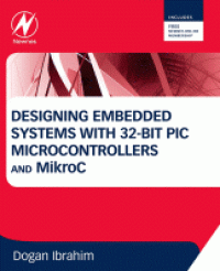 Image of Designing embedded systems with 32-Bit PIC microcontrollers and MikroC