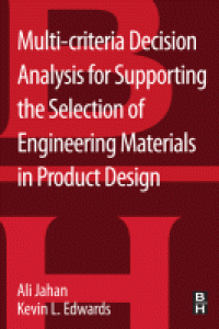 Image of Multi-criteria decision analysis for supporting the selection of engineering materials in product design