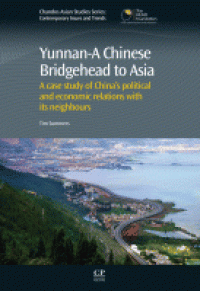 Image of Yunnan-a Chinese bridgehead to Asia : a case study of China's political and economic relations with its neighbours