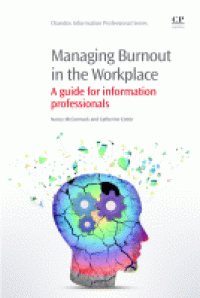 Image of Managing burnout in the workplace : a guide for information professionals