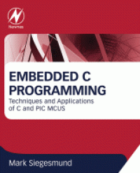 Image of Embedded C programming : techniques and applications of C and PIC MCUS