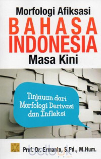 Image of Morfologi afiksasi bahasa Indonesia masa kini : tinjauan dari morfologi derivasi dan infleksi