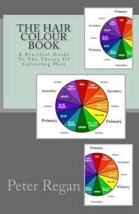 Image of The Hair colour book : a practical guide to the theory of colouring hair