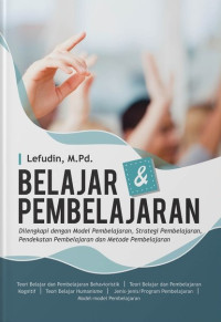 Image of Belajar dan pembelajaran : dilengkapi dengan model pembelajaran, strategi pembelajaran, pendekatan pembelajaran dan metode pembelajaran