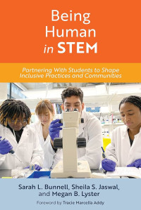 Image of Being human in STEM : partnering with students to shape inclusive  practices and communities