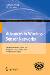 Image of Advances in wireless sensor networks ; 6th China Conference, CWSN 2012, Huangshan, China, October 25-27, 2012, Revised Selected Papers