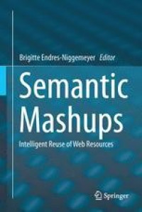 Image of Semantic mashups : intelligent reuse of web resources