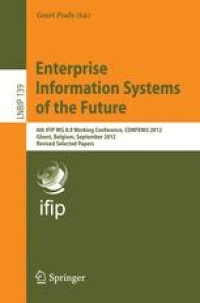 Image of Enterprise information systems of the future : 6th IFIP WG 8.9 Working Conference, CONFENIS 2012, Ghent, Belgium, September 19-21, 2012, Revised Selected Papers