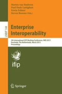 Image of Enterprise Interoperability : 5th International IFIP Working Conference, IWEI 2013, Enschede, The Netherlands, March 27-28, 2013, Proceedings