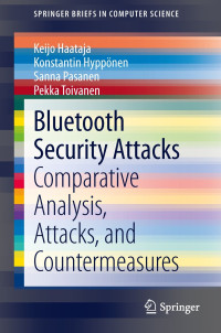 Image of Bluetooth security attacks : Comparative analysis, attacks, and countermeasures