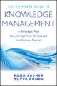 Image of The complete guide to knowledge management : a strategic plan to leverage your company's intellectual capital