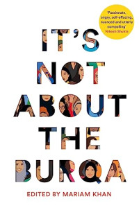 Image of It's not about the burqa : muslim women on faith, feminism, sexuality and race