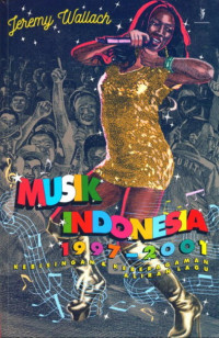 Image of Musik Indonesia 1997-2001 : kebisingan dan keberagaman aliran lagu