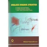 Image of Analisis dinamik struktur : analisis dinamik elastik, analisis dinamik inelastik, dasar-dasar seismologi teknik