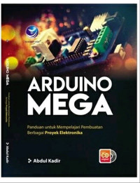 Image of Arduino Mega : panduan untuk mempelajari pembuatan berbagai proyek elektronika