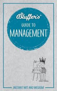 Image of Bluffer's guide to management : instant wit and wisdom