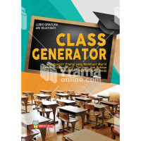 Image of Class generator : pembangkit energi yang membuat murid betah di kelas, aktif, tertawa, dan bahkan menangis di pembelajaran anda