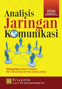 Image of Analisis jaringan komunikasi : strategi baru dalam penelitian ilmu komunikasi dan ilmu sosial lainnya