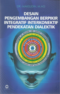 Image of Desain pengembangan berpikir integratif interkonektif pendekatan dialektik