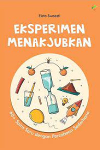 Image of Eksperimen menakjubkan : 60+ sains seru dengan percobaan sederhana
