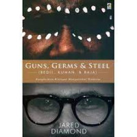 Image of Guns, germs, steel = bedil, kuman & baja : rangkuman riwayat masyarakat manusia
