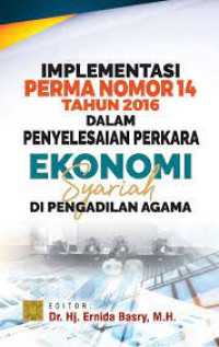 Image of Implementasi Perma Nomor 14 tahun 2016 dalam penyelesaian perkara ekonomi syariah di pengadilan agama