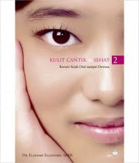Image of Kulit cantik dan sehat 2 : berseri sejak dini sampai dewasa