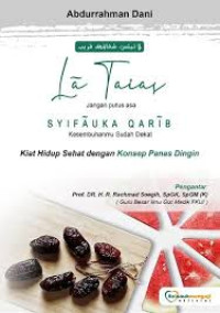 Image of La Taias Syifauka Qarib = jangan putus asa, kesembuhanmu sudah dekat : kiat hidup sehat dengan konsep panas - dingin