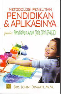 Image of Metodologi penelitian pendidikan dan aplikasinya pada pendidikan anak usia dini (PAUD)