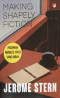 Image of Making shapely fiction = pedoman menulis fiksi yang indah