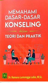 Image of Memahami dasar-dasar konseling dalam teori dan praktik