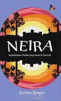 Image of Neira : kutambatkan cintaku yang kusut di dua hati