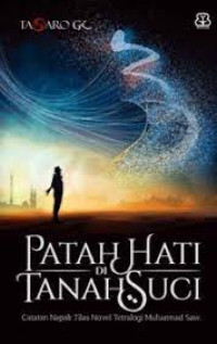Image of Patah hati di tanah suci : catatan napak tilas novel tetralogi Muhammad Saw