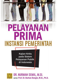 Image of Pelayanan prima instansi pemerintah : kajian kritis pada sistem pelayanan publik di Indonesia