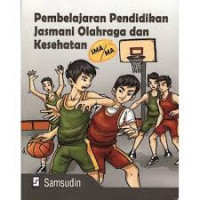 Image of Pembelajaran pendidikan jasmani olahraga dan kesehatan SMA/MA : dilengkapi silabus dan RPP mata pelajaran pendidikan jasmani olahraga dan kesehatan