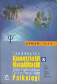 Image of Pendekatan kuantitatif dan kualitatif serta kombinasinya dalam penelitian psikologi