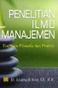 Image of Penelitian ilmu manajemen : tinjauan filosofis dan praktis