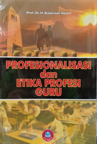 Image of Profesionalisasi dan etika profesi guru : tilikan Indonesia dan mancanegara