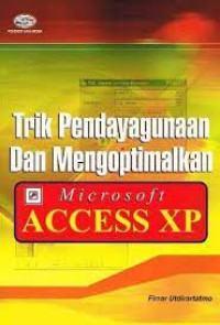 Image of Trik pendayagunaan dan mengoptimalkan : microsoft access XP