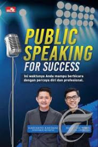 Image of Public speaking for success : ini waktunya anda menjadi pembicara yang percaya diri dan profesional