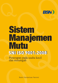 Image of Sistem manajemen mutu SNI ISO 9001:2008 : penerapan pada usaha kecil dan menengah