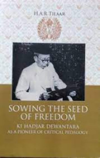 Image of Sowing the seed of freedom : Ki Hadjar Dewantara as a pioneer of critical pedagogy